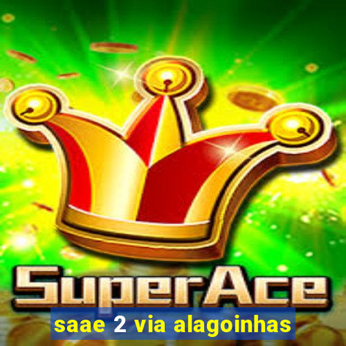 saae 2 via alagoinhas